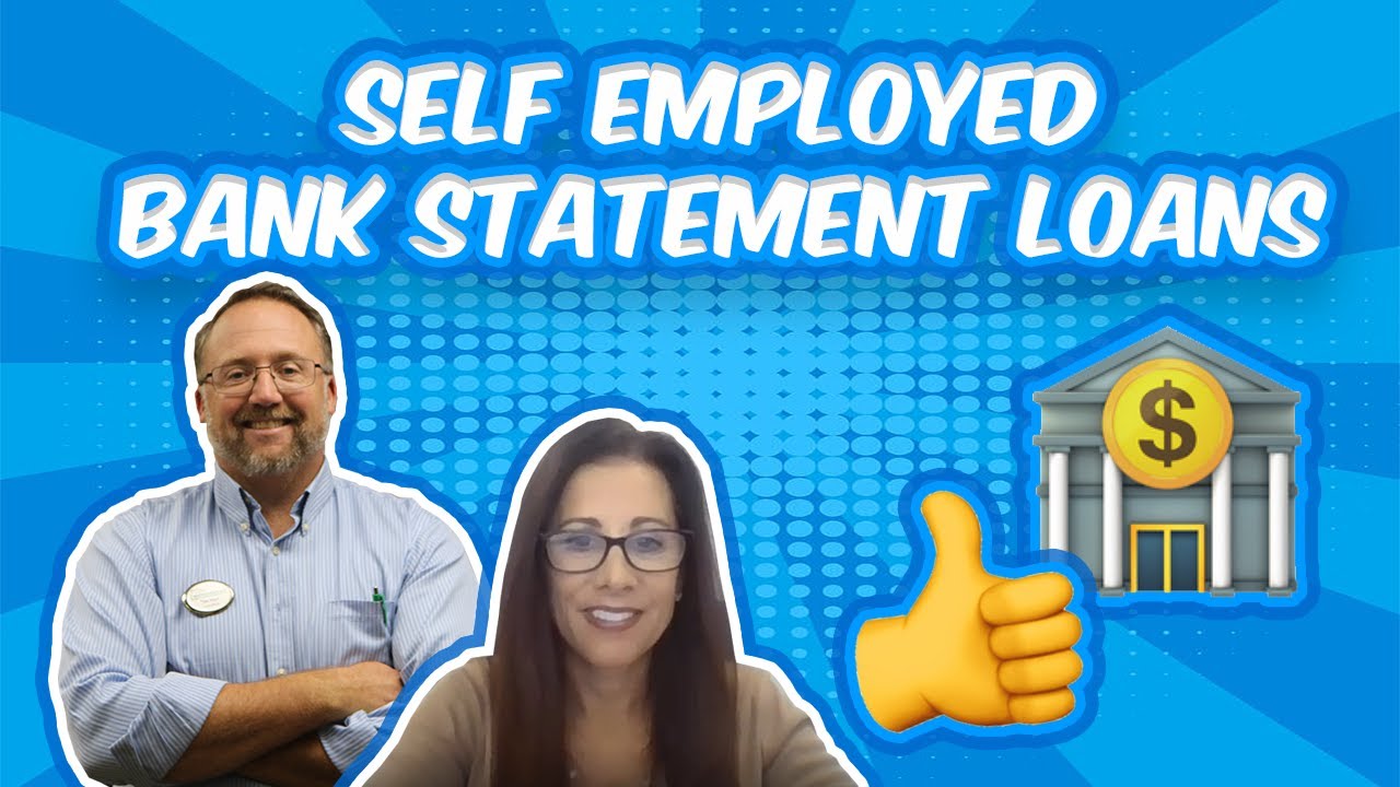 Bank Statement Loan Explained | Self Employed Mortgage Loans