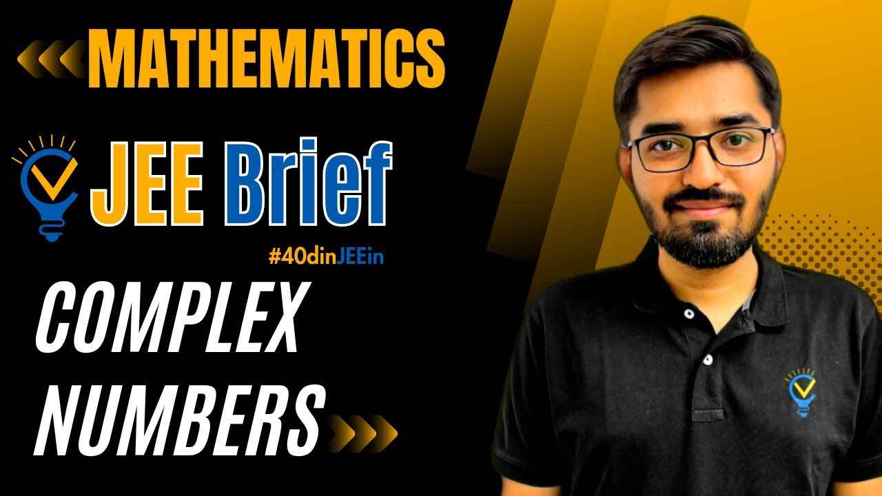 JEE Brief: Complex Numbers Class 11 JEE One Shot Mathematics | JEE Main and Advanced | Nishant Vora