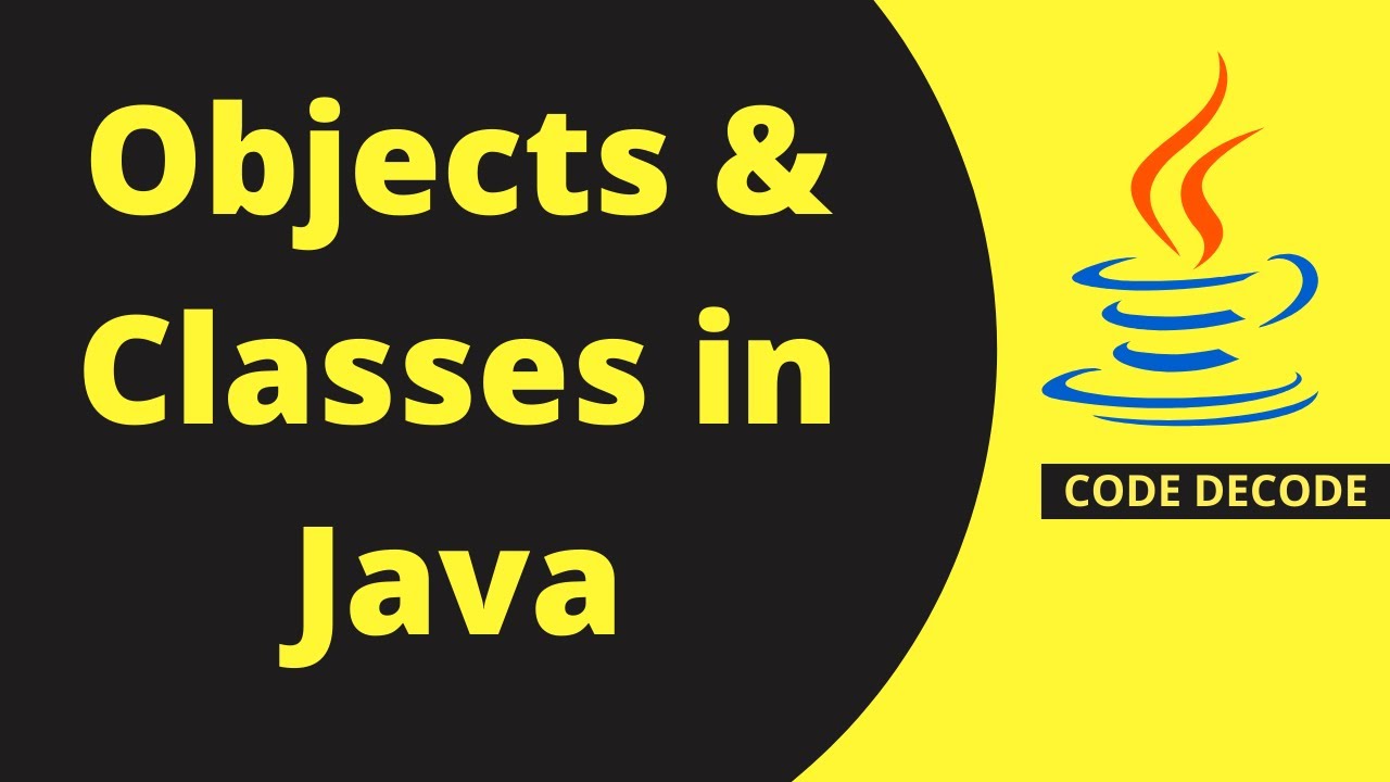 Objects and Classes in Java | Code Decode