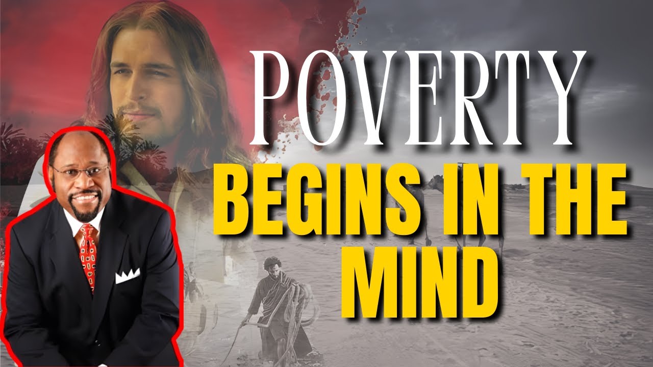 THE POVERTY OF PERCEPTION — HOW YOUR MINDSET CONTROLS PROVISION | DR MYLES MUNROE