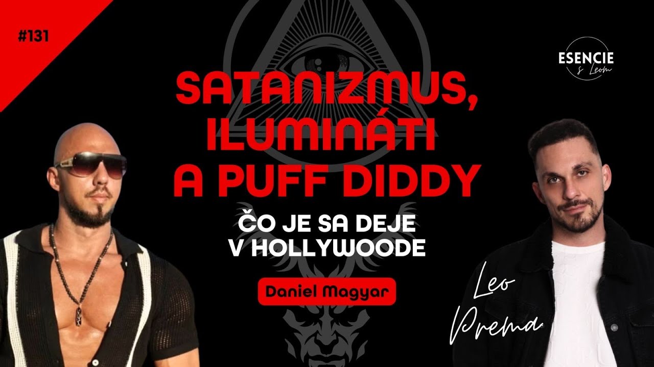 131#  SATANIZMUS, ILUMINÁTI A PUFF DIDDY - Daniel Magyar (moderuje Leo Prema)