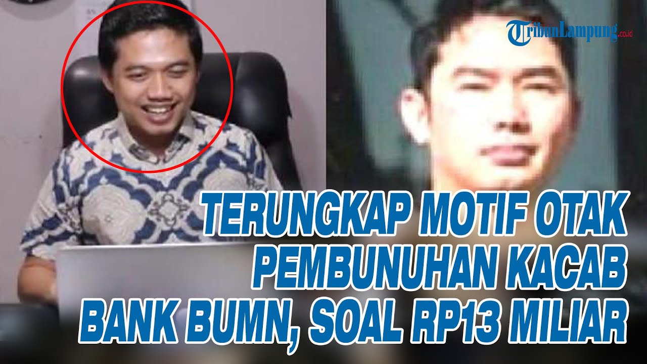 Terungkap Motif Otak Pembunuhan Kacab Bank BUMN, Soal Pinjaman Rp13 Miliar Tapi Ditolak