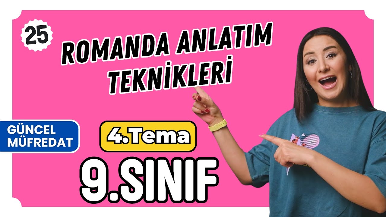 Romanda anlatım teknikleri📌Türk dili ve edebiyat📌9. sınıf 2. dönem 4. tema yeni müfredat