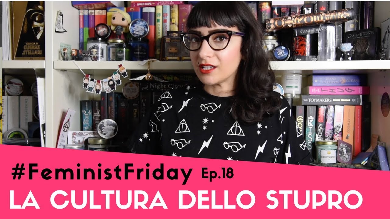 #FeministFriday ep.18: La cultura dello stupro