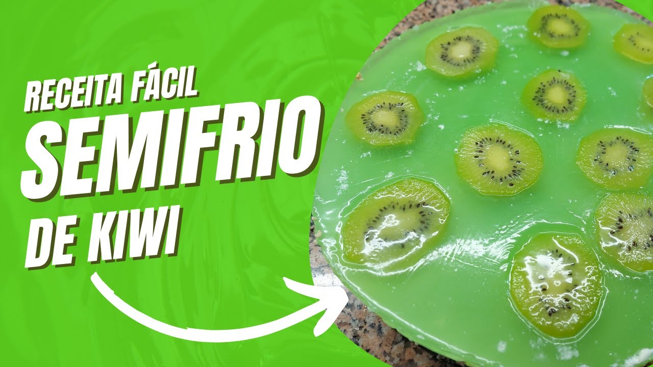 semifrio de Kiwi - Receita fácil e simples!