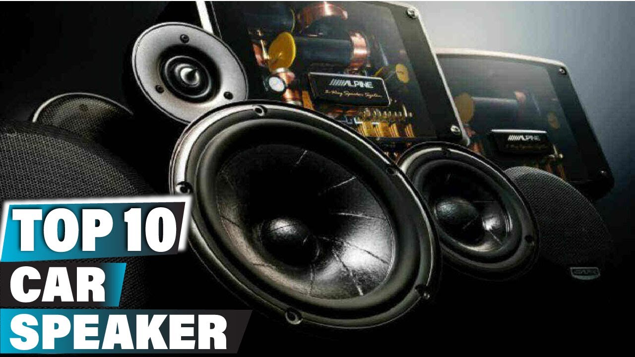 Best Car Speaker In 2025 - Top 10 Car Speakers Review