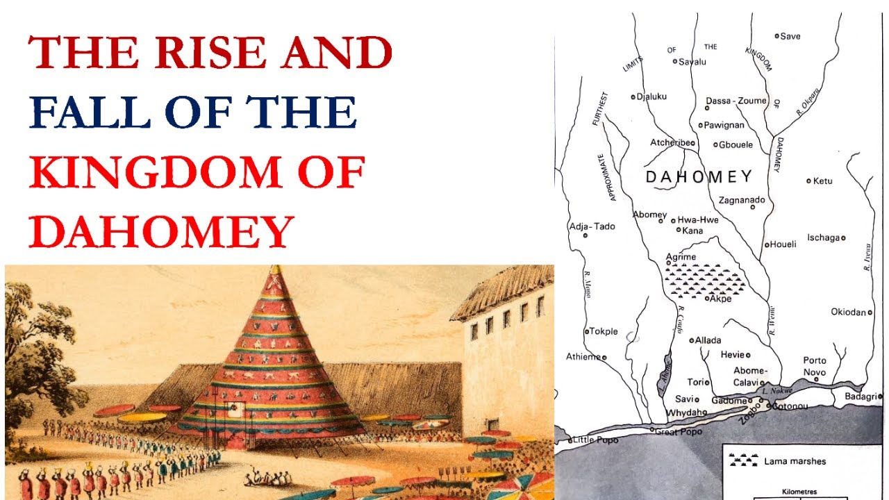 The Rise and Fall of the Kingdom of Dahomey