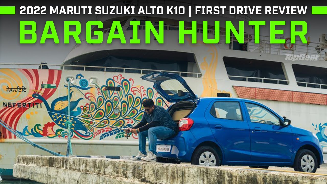 2022 Maruti Suzuki Alto K10 | Bargain Hunter | First Drive Review