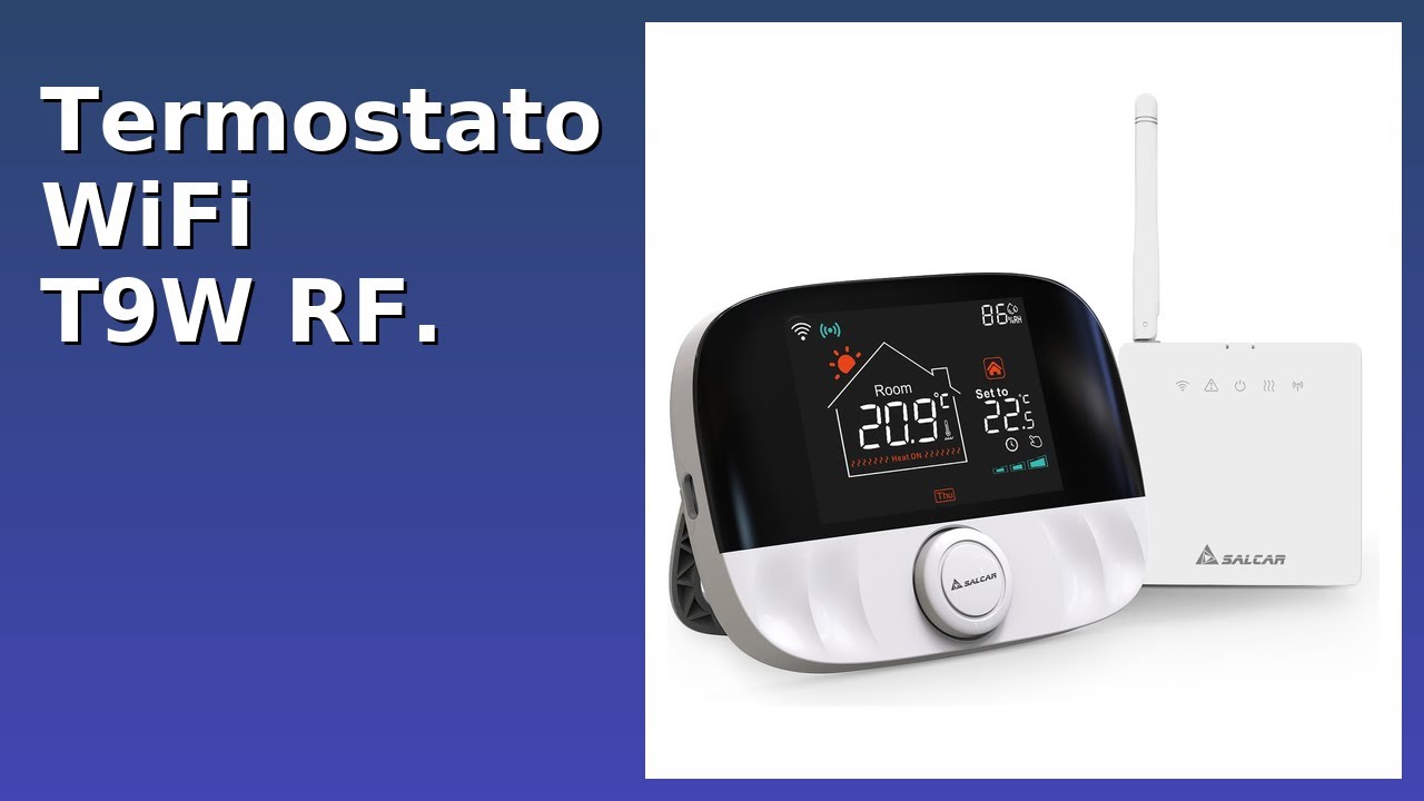 RESEÑA (2025) : Termostato WiFi T9W RF. DETALLES ESENZIALES