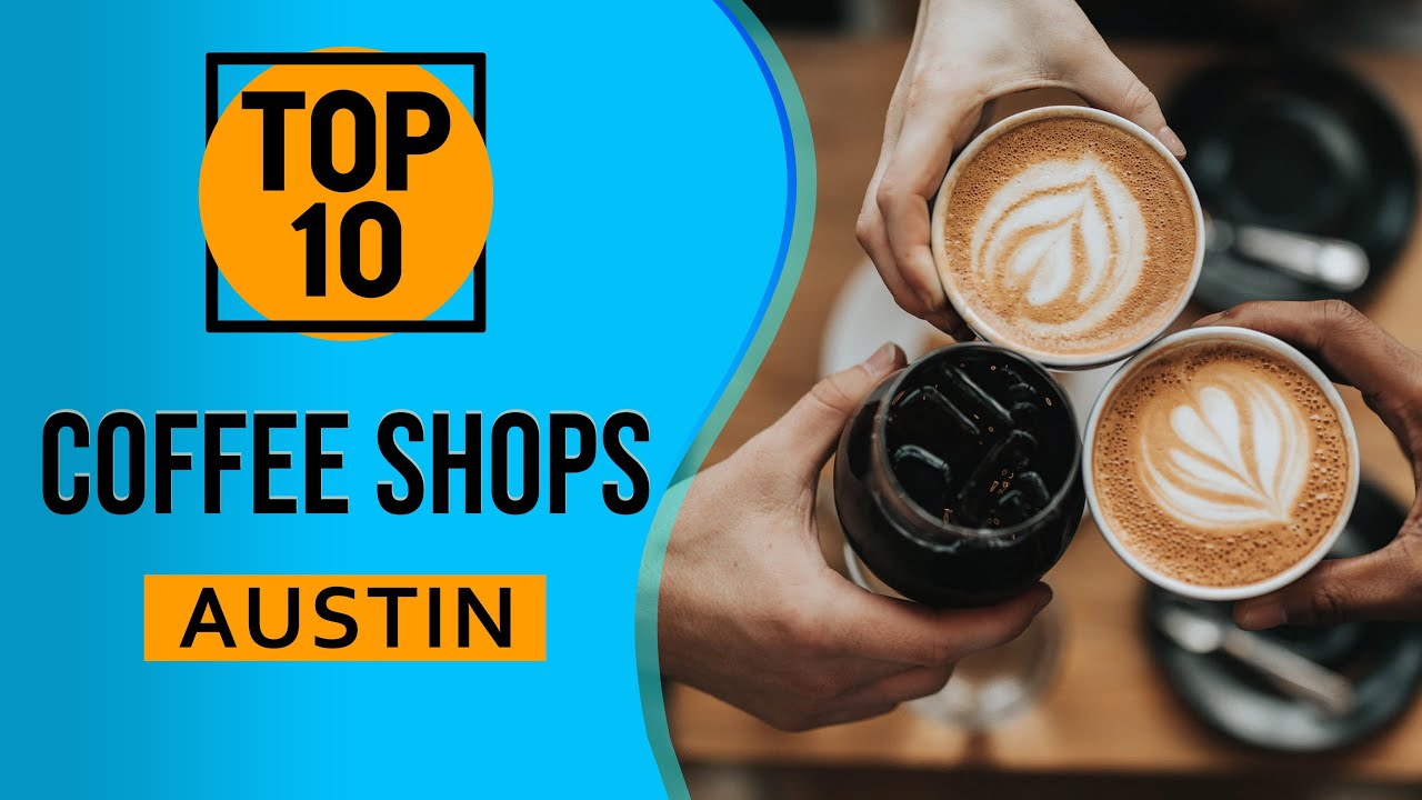 Top 10 Best Coffee shops in Austin, Texas