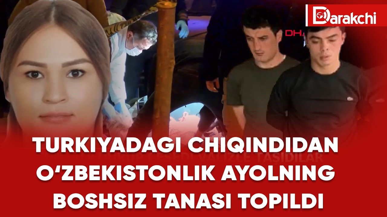 TURKIYADAGI CHIQINDIDAN O`ZBEKISTONLIK AYOLNING BOSHSIZ TANASI TOPILDI