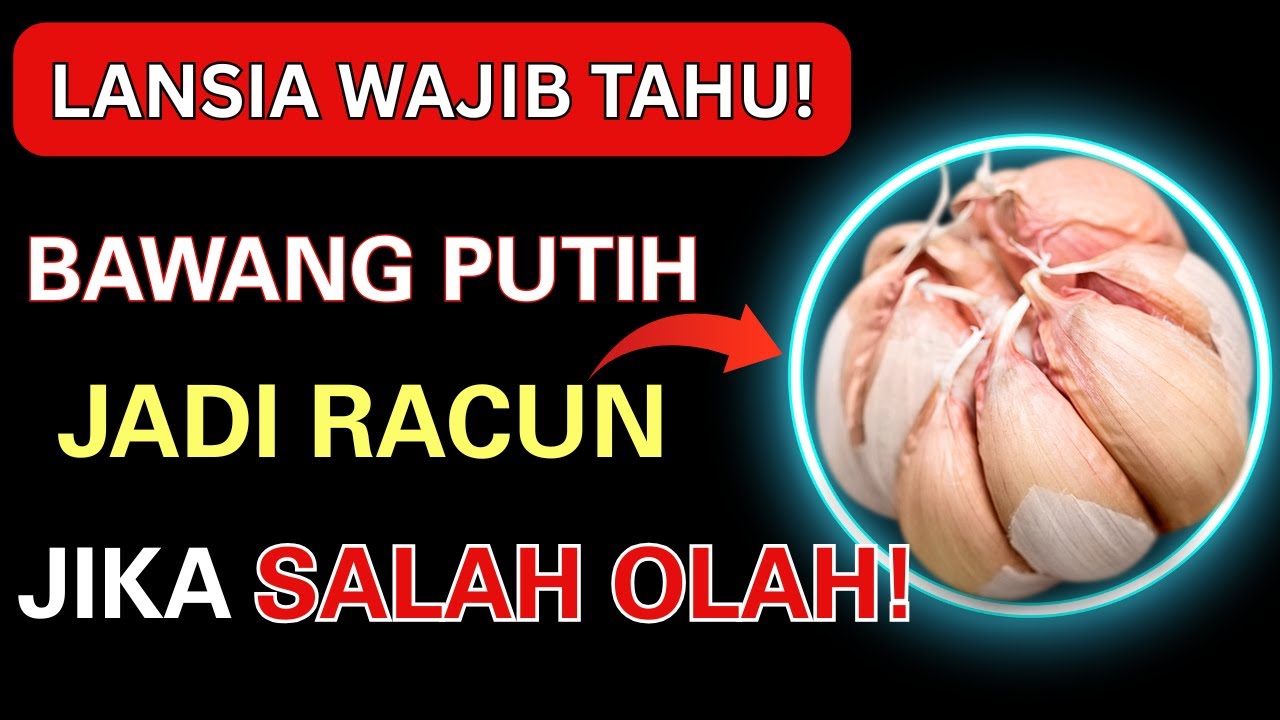 LANSIA WAJIB TAHU! 7 Kesalahan Fatal Mengolah Bawang Putih untuk Kesehatan Lansia!