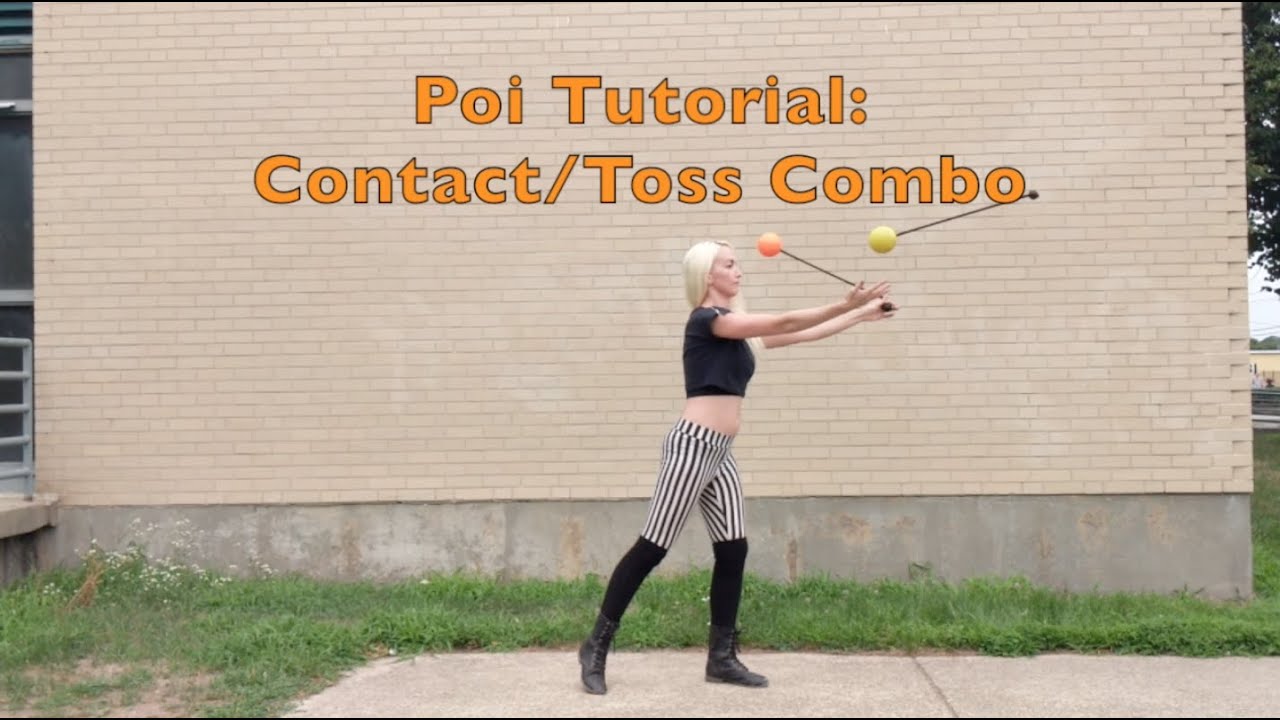 Poi Tutorial:  Contact Toss Combo