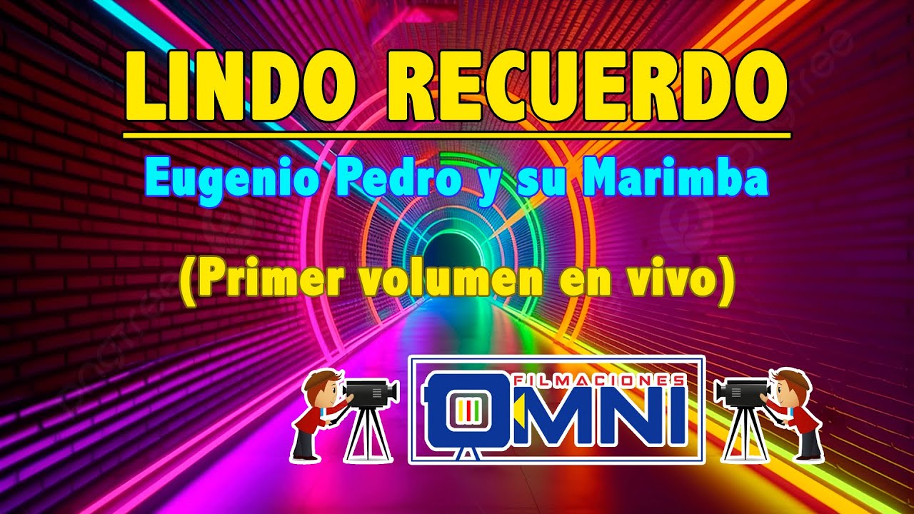LINDO RECUERDO - Eugenio Pedro y su Marimba (Primer volumen en vivo)