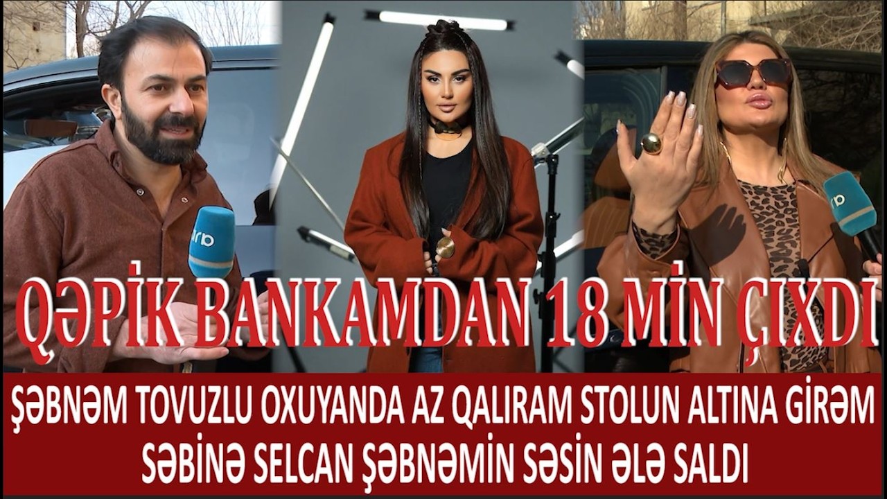 ŞƏBNƏM TOVUZLU OXUYANDA AZ QALIRAM STOLUN ALTINA GİRƏM SƏBİNƏ SELCAN ŞƏBNƏMİN SƏSİN ƏLƏ SALDI