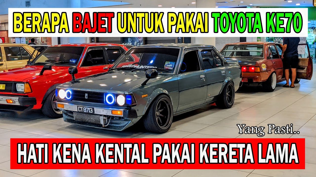 BERAPA BAJET UNTUK PAKAI TOYOTA KE70