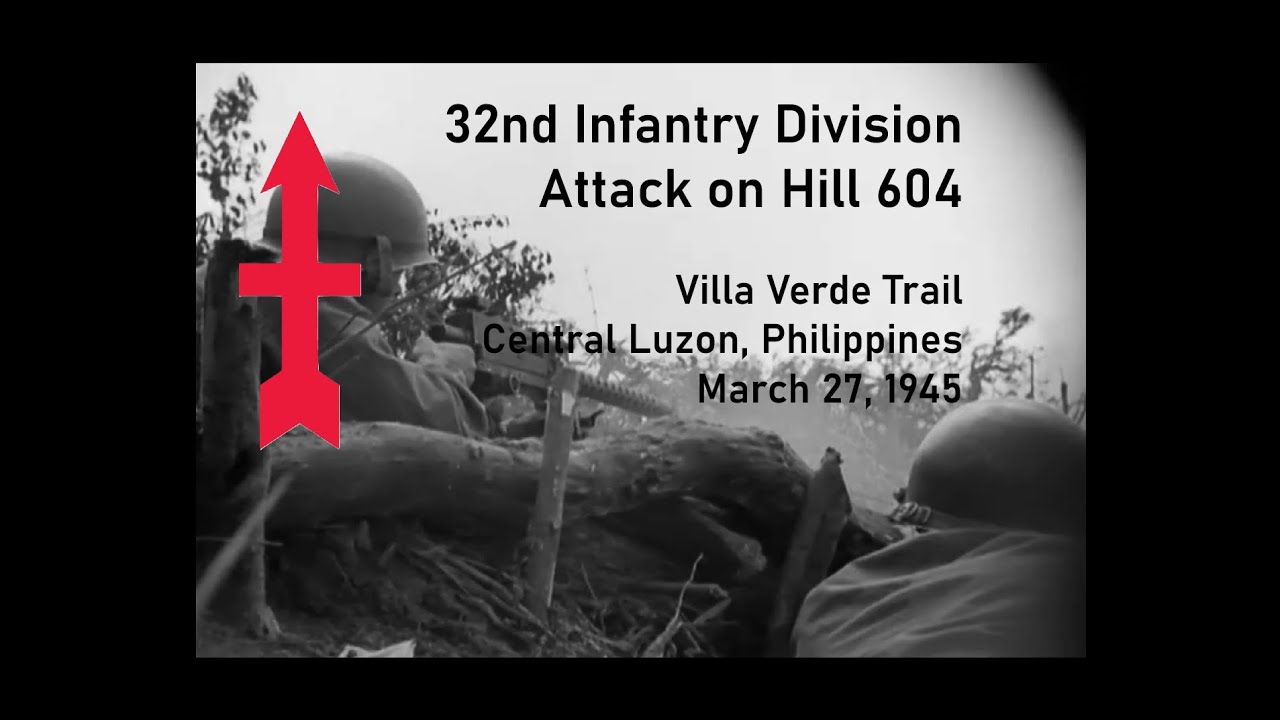 32nd Infantry Division in the Attack on the Villa Verde Trail on Luzon, Philippines; March 27, 1945