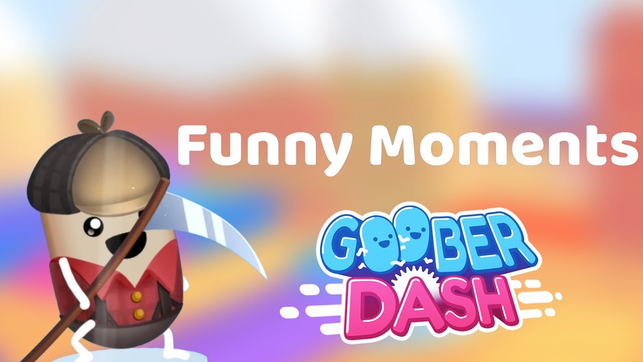 Goober Dash Funny Moments