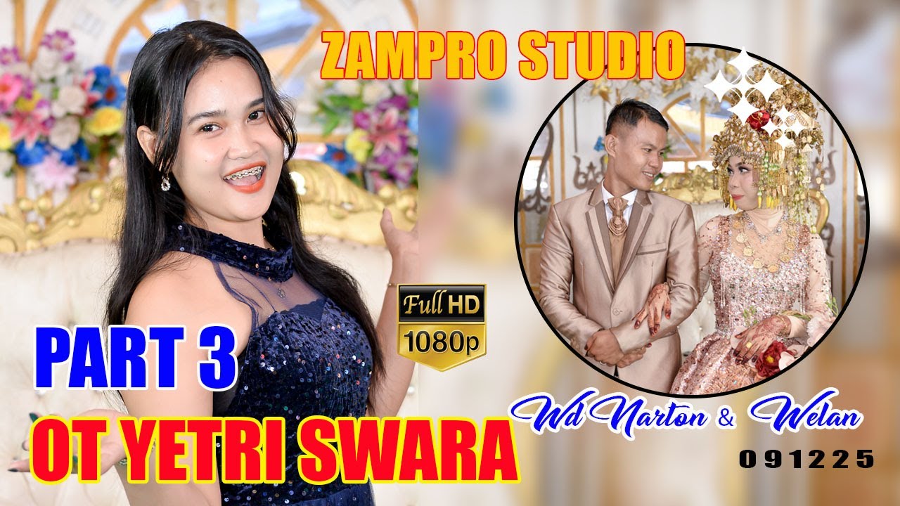 OT YETRI SWARA // WD NARTON & WELAN DANAU RATA // PART 3