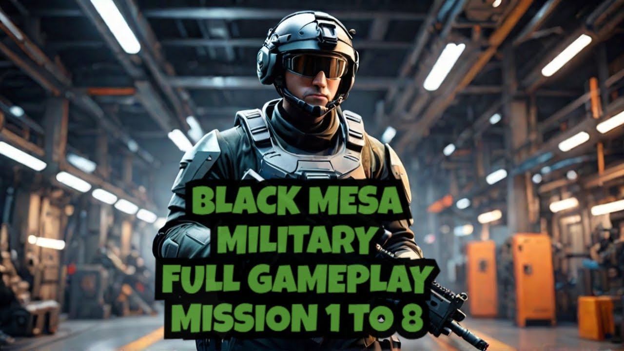 BLACK MESA MILITARY 2025 FULL GAMEPLAY - MISSION 1 TO 8