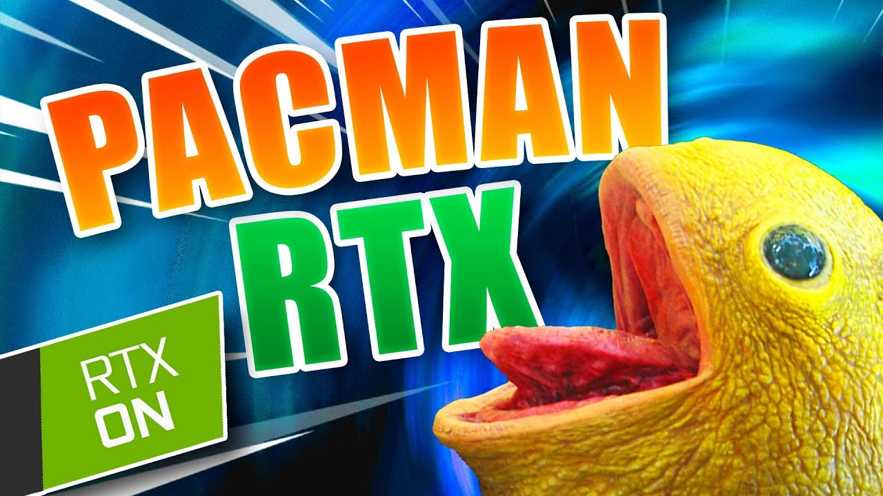 Creo PACMAN pero RTX