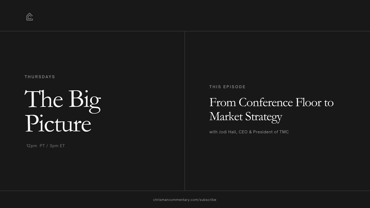 The Big Picture - From Conference Floor to Market Strategy: What Matters Now
