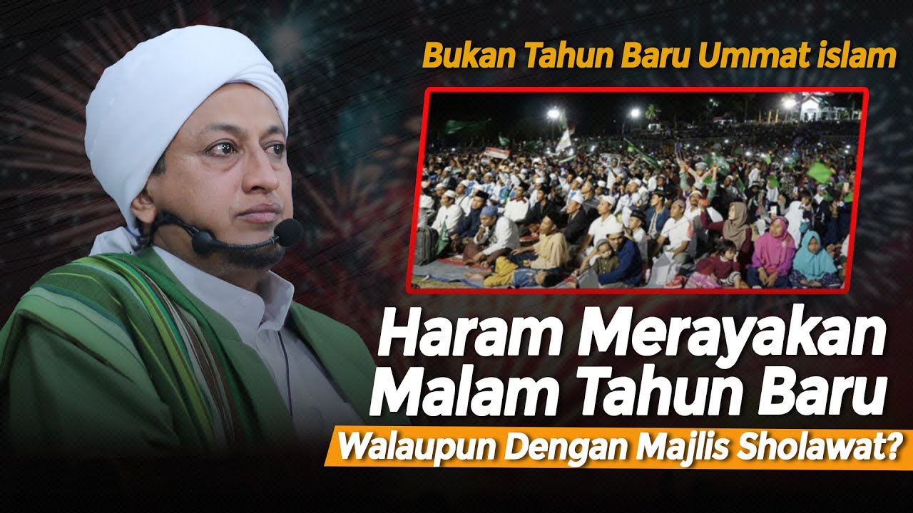 Merayakan Malam Tahun Baru - Habib Hasan Bin ismail Al Muhdor
