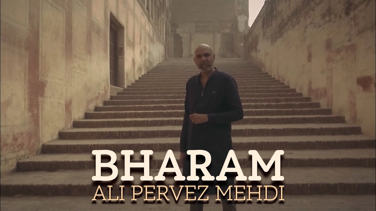 Bharam | Ali Pervez Mehdi | New Pakistani Song 2019