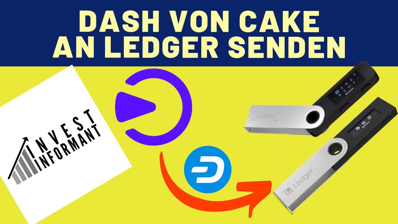 Dash von Cake/Bake 🥧 an Ledger Nano S/X 👛 senden | Deutsch |