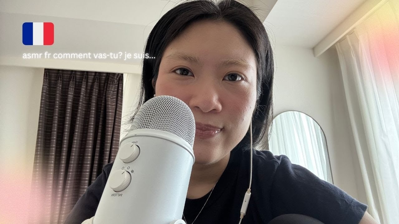 asmr fr comment vas-tu ? je suis...