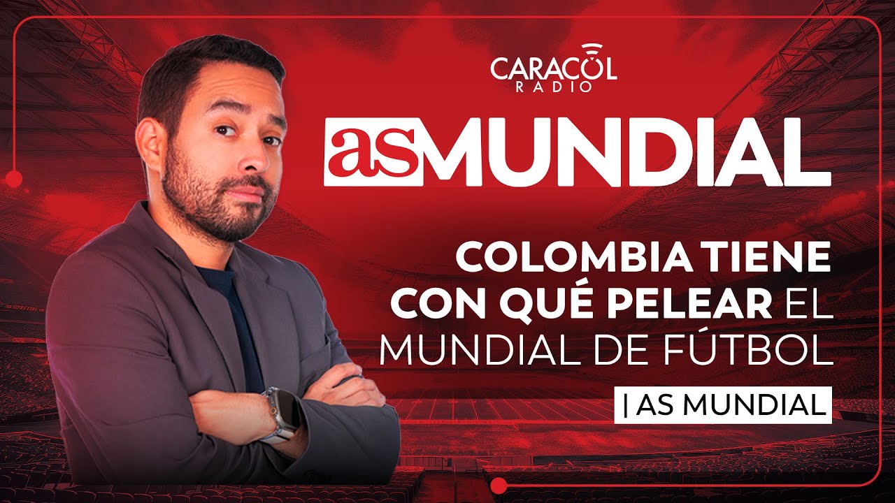 Colombia tiene con qu&eacute; pelear el Mundial de f&uacute;tbol | AS Mundial