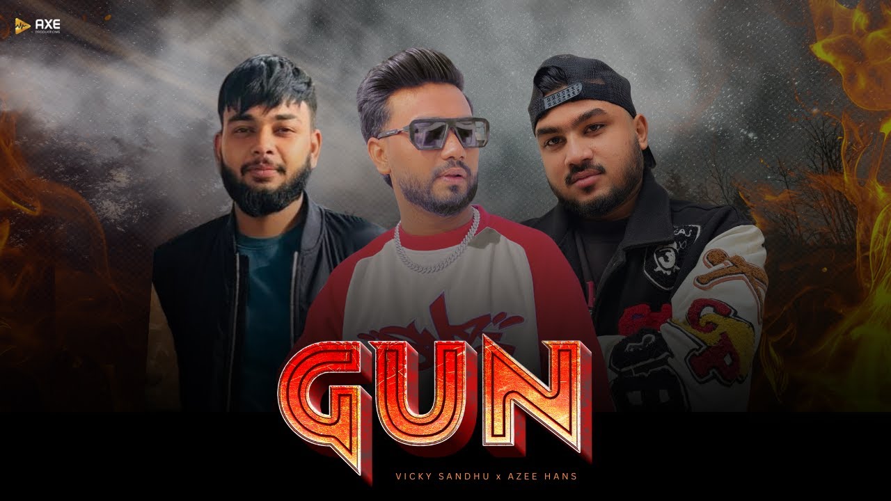 GUN - Vicky Sandhu ft. Azee Hans - AXE Production's - New Punjabi Song #2026