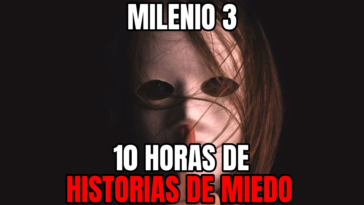 Milenio 3 - Especial 10 Horas de Historias de miedo