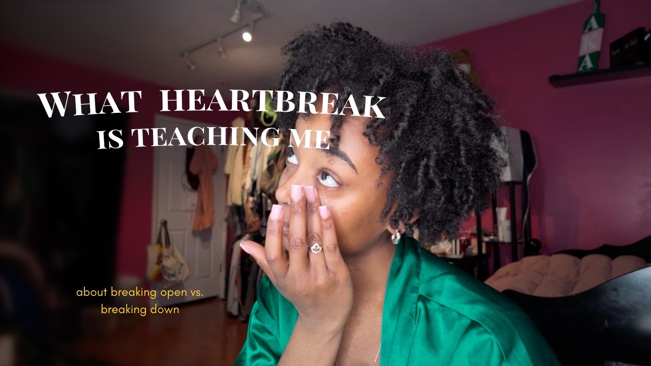 what heartbreak is teaching me... grwm!