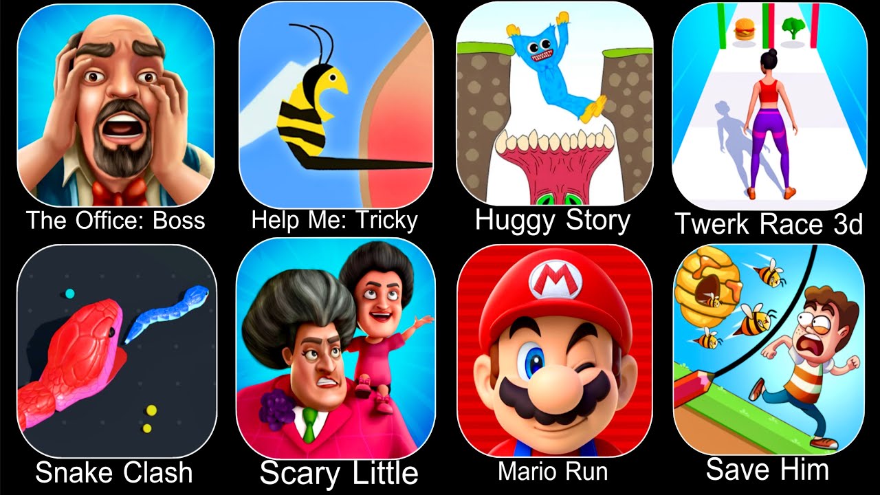 The Office Boss,Help Me Tricky Story,Huggy Story,Twerk Race 3d,Snake ClashSuper Mario Run,Save Him