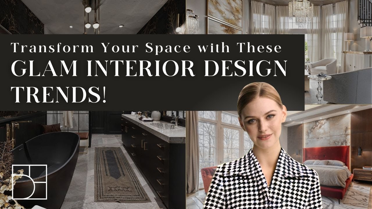 Transform Your Space with These Glam Interior Design Trends!