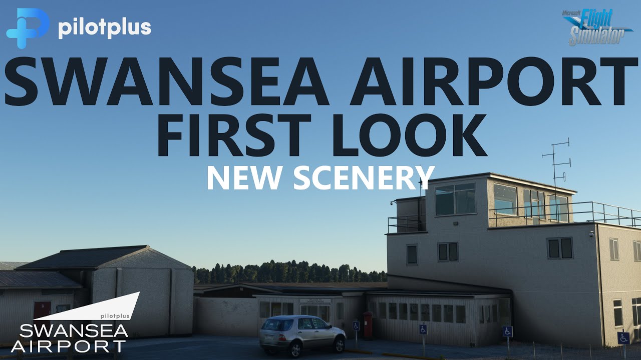 MSFS | PilotPlus Swansea Airport - First Look!