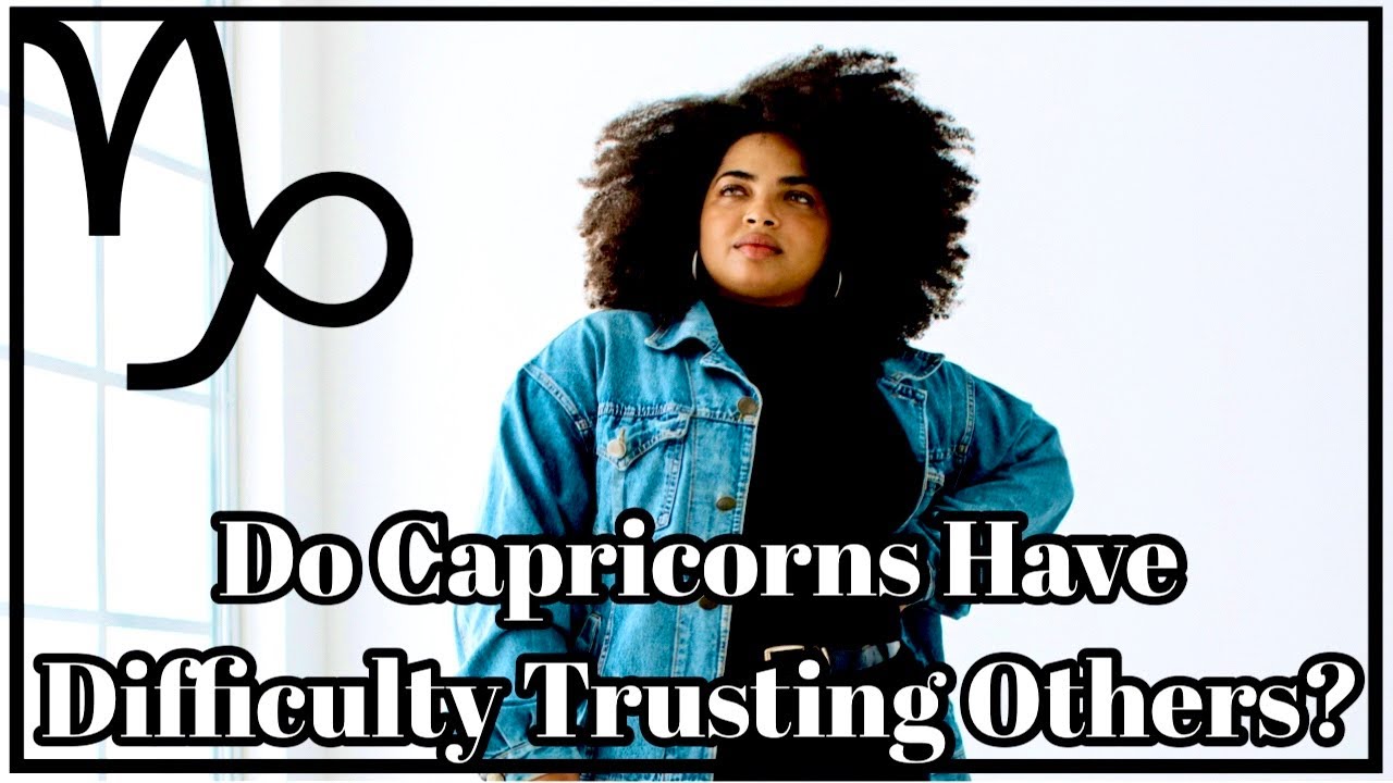 ♑️Why Capricorns Have Difficulty Trusting Others | Do Capricorns Really Have Trust Issues?