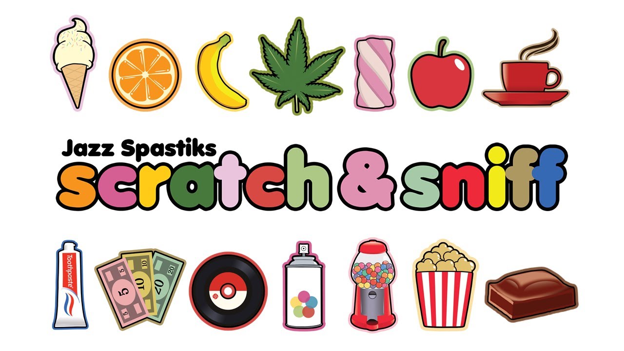 Scratch and Sniff - Jazz Spastiks