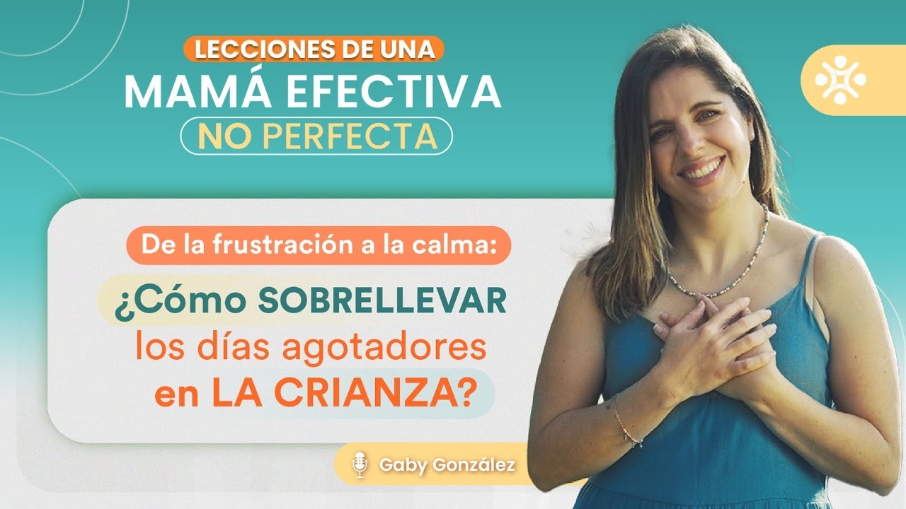 De la frustración a la calma: ¿Cómo sobrellevar los días agotadores en la crianza?