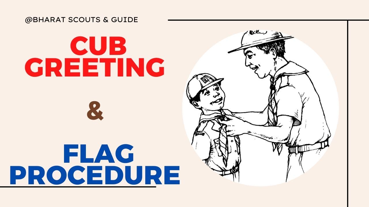 CUB GREETING & FLAG PROCEDURE