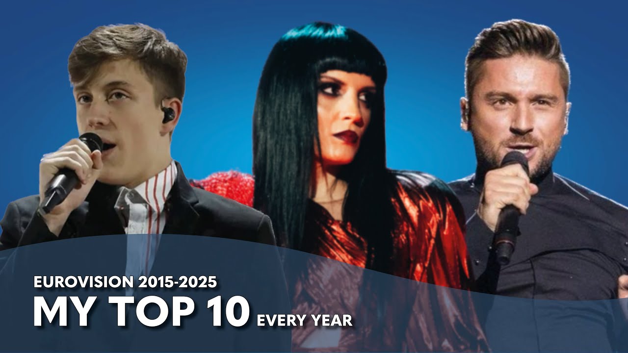 Eurovision 2025 - My Top 10 Every Year | 2015-2025