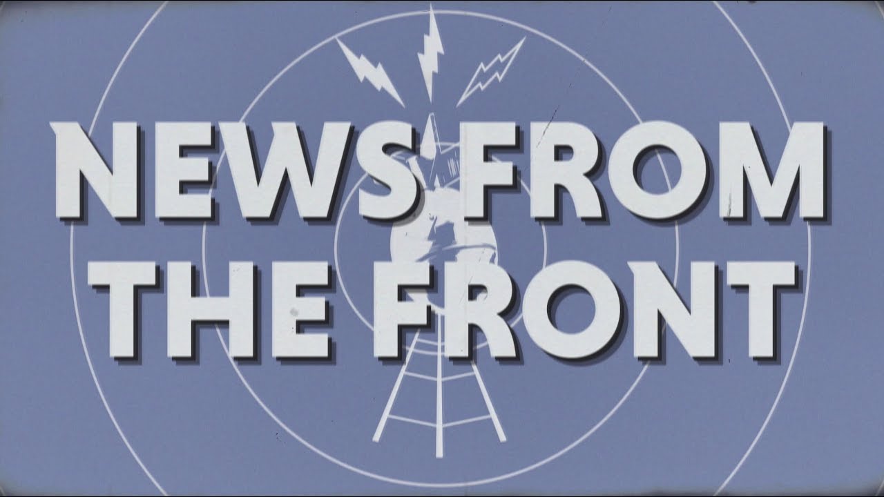 News From The Front!