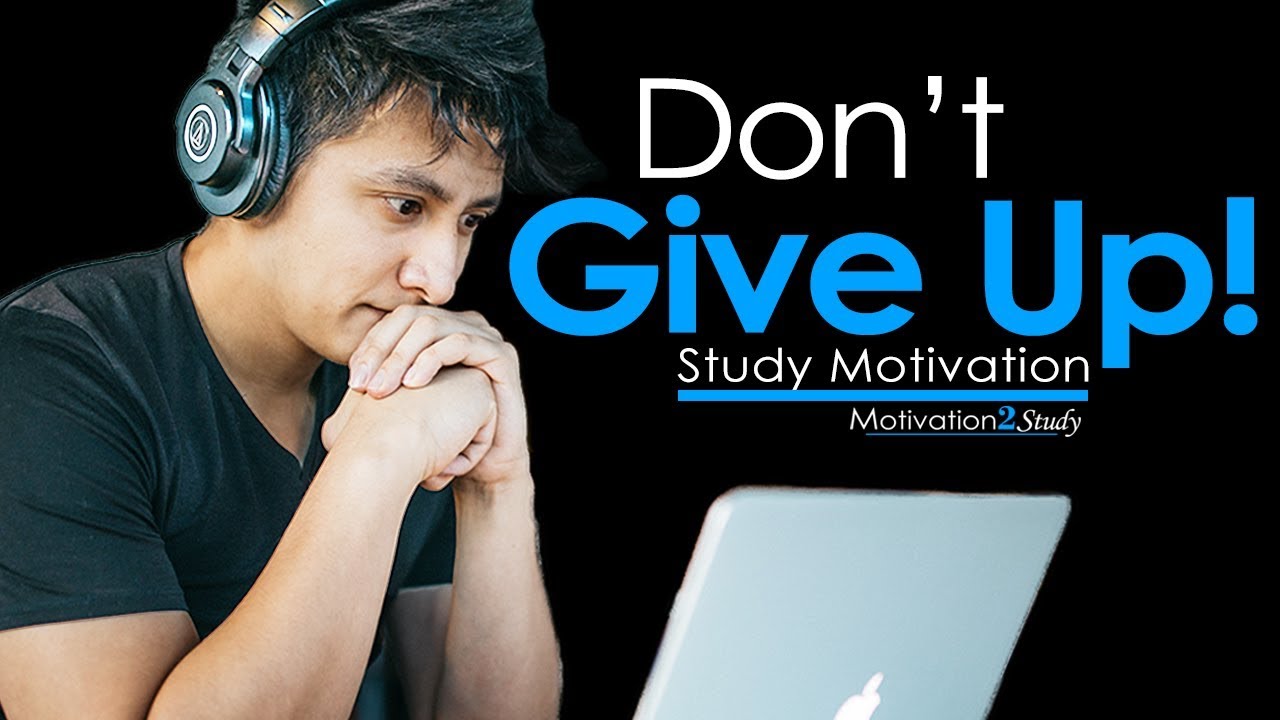 DON'T GIVE UP - Very Powerful Motivational Video Compilation for Studying, School & Success