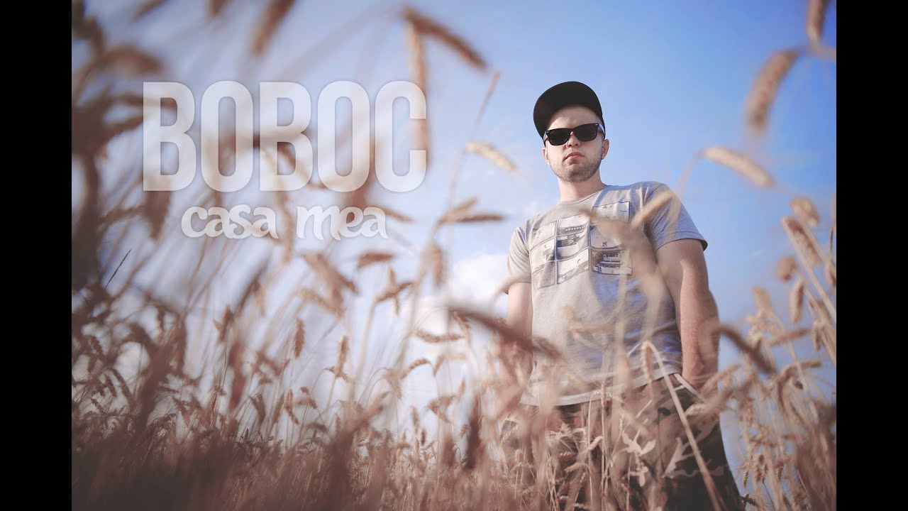 Boboc - Casa mea (Videoclip Oficial)
