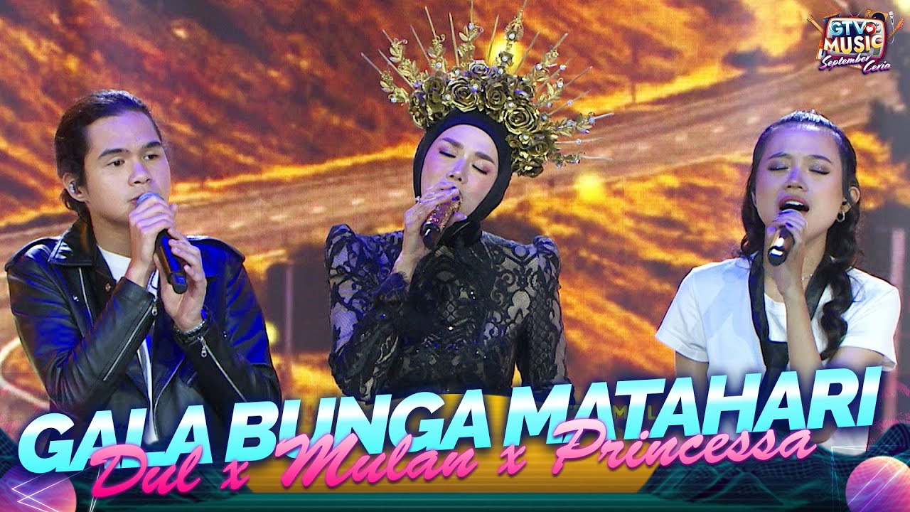 Dul Jaelani x Mulan Jameela x Princessa A. - Gala Bunga Matahari | GTV LOVE MUSIC SEPTEMBER CERIA