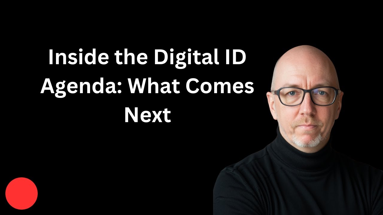 Digital ID: The Hidden System Being Built for 2030 (What They&rsquo;re Not Telling You)