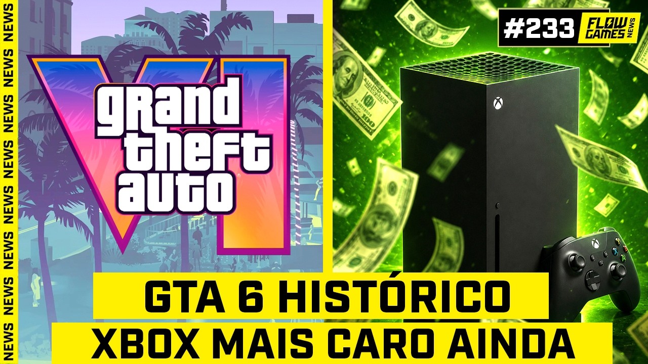 GTA 6 J&Aacute; &Eacute; HIST&Oacute;RICO E XBOX FICA MAIS CARO AINDA - #FGN #233