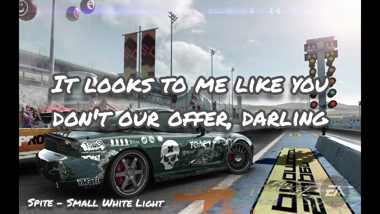 Spite - Small White Light (lyrics)/NFS ProStreet soundtrack
