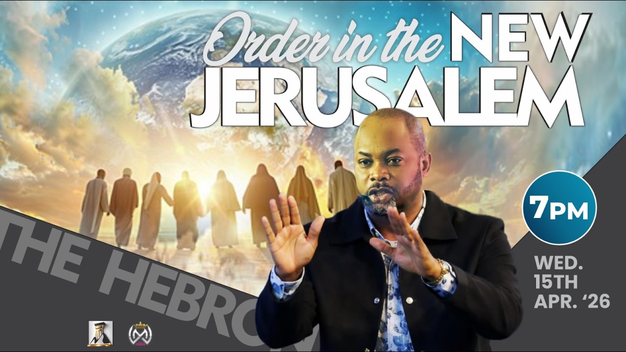 ORDER IN THE NEW JERUSALEM | Hebron Midweek Service | 15th Apr. 26 || Isaiah Macwealth